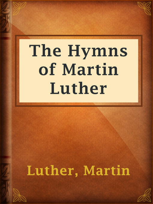 Title details for The Hymns of Martin Luther by Martin Luther - Available